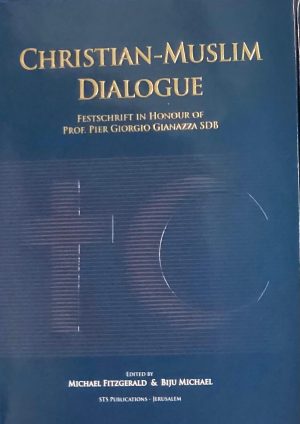 Christian-Muslim Dialogue: Festschrift in Honor of Prof. Pier Giorgio Gianazza SDB