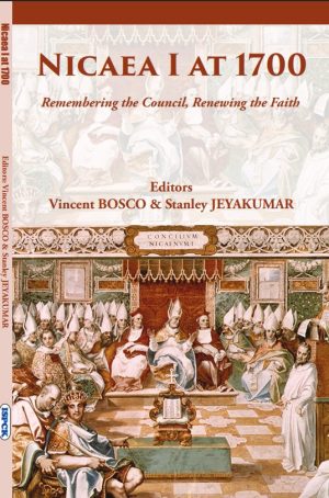 Nicaea I at 1700 Remembering the Council, Renewing the Faith