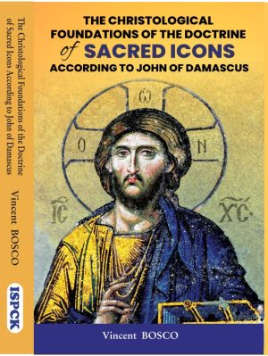 The Christological Foundations of the Doctrine  of Sacred Icons According to John of Damascus